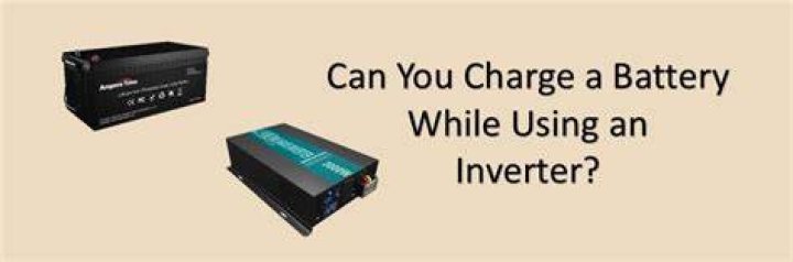 Can you charge a battery while using an inverter?