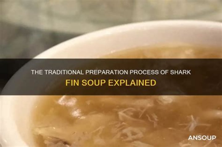How is shark fin soup prepared?