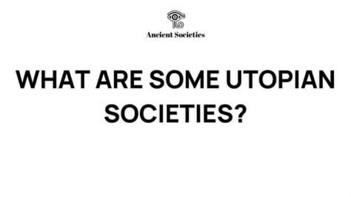 What are some utopian societies